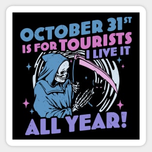 October 31st is For Tourists I Live It All Year Halloween Pastel Goth Sticker